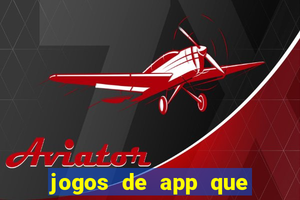 jogos de app que ganha dinheiro